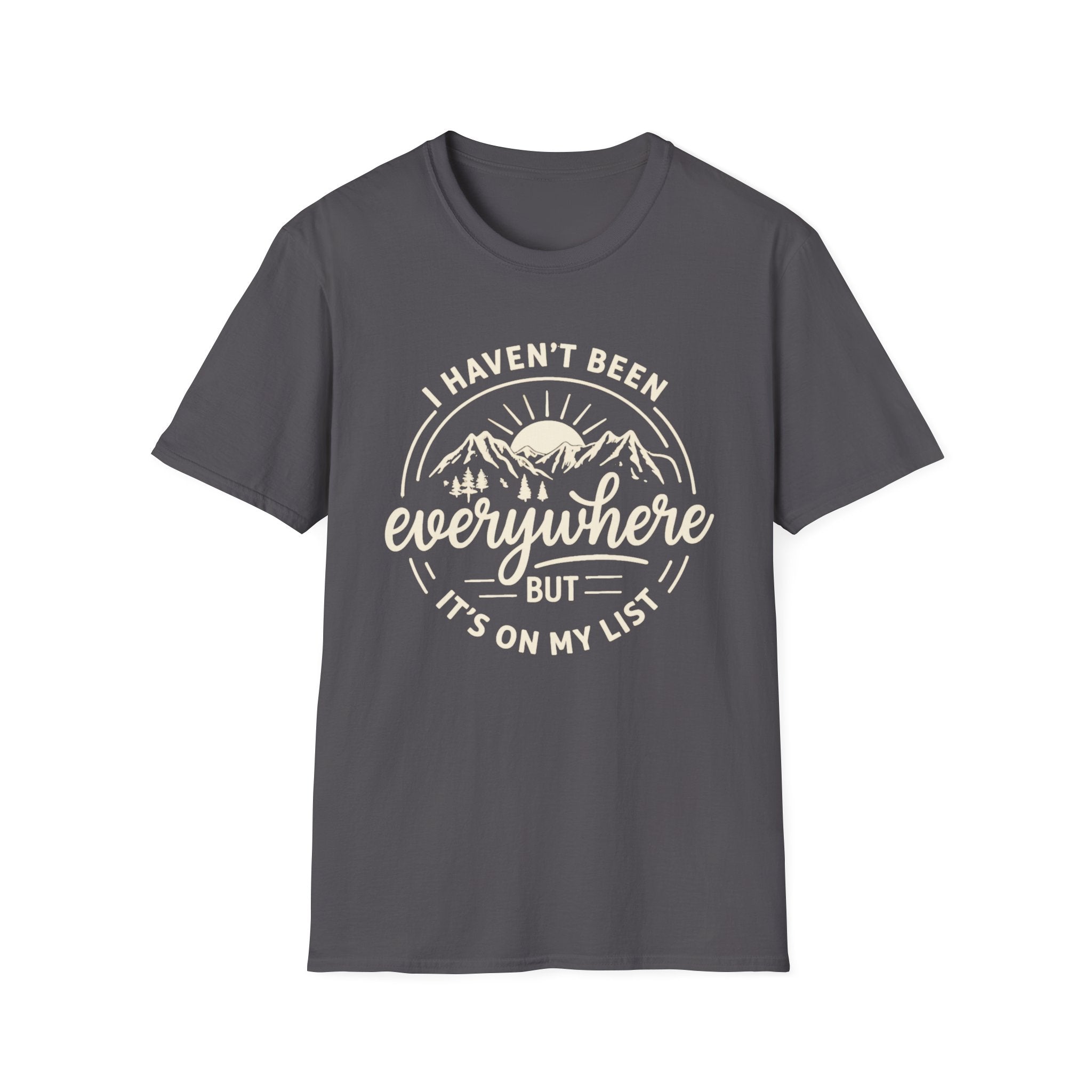 I Haven’t Been Everywhere, But It’s On My List T-Shirt