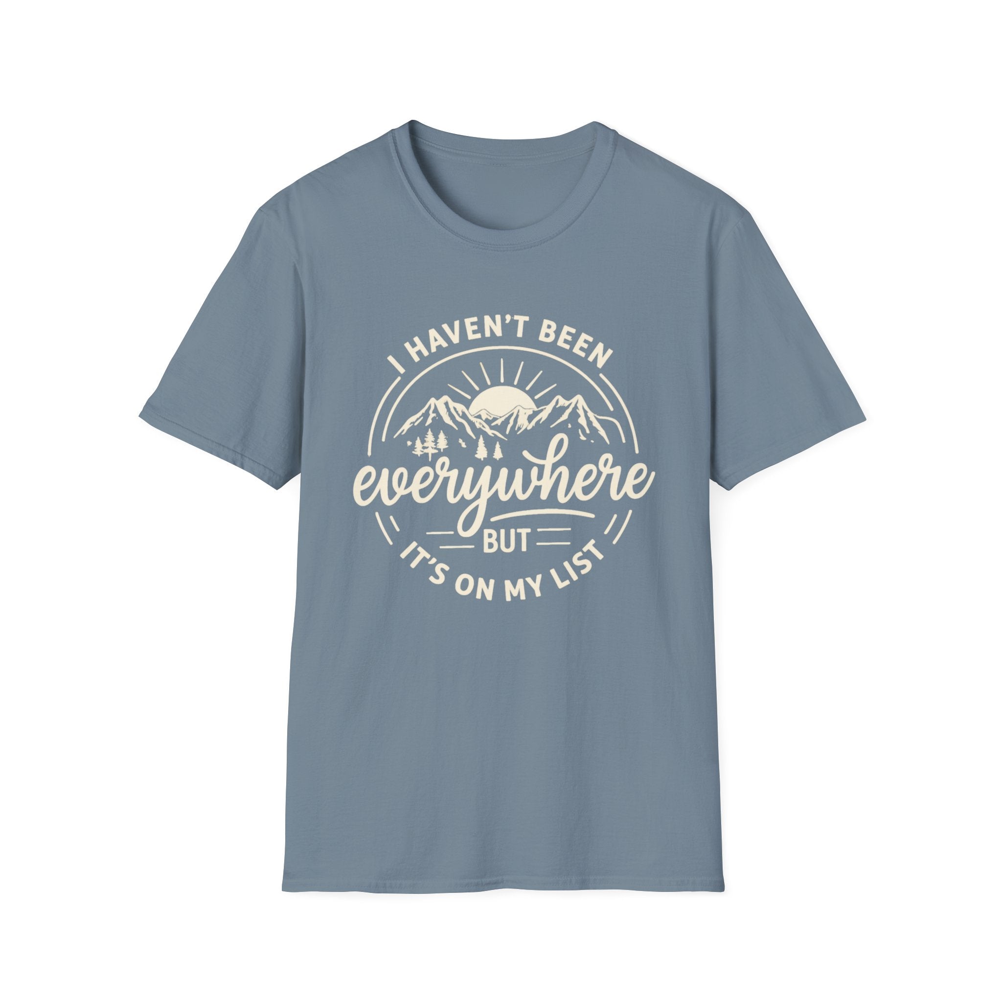 I Haven’t Been Everywhere, But It’s On My List T-Shirt