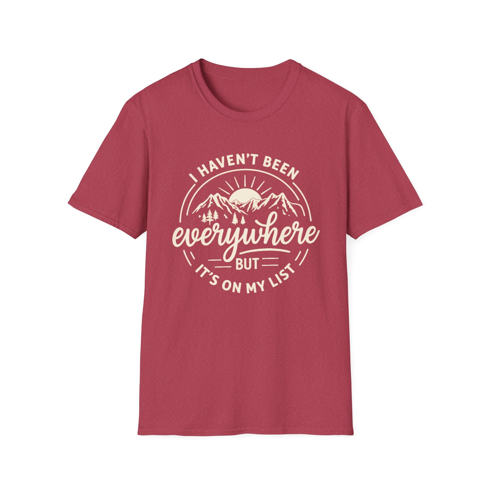 I Haven’t Been Everywhere, But It’s On My List T-Shirt