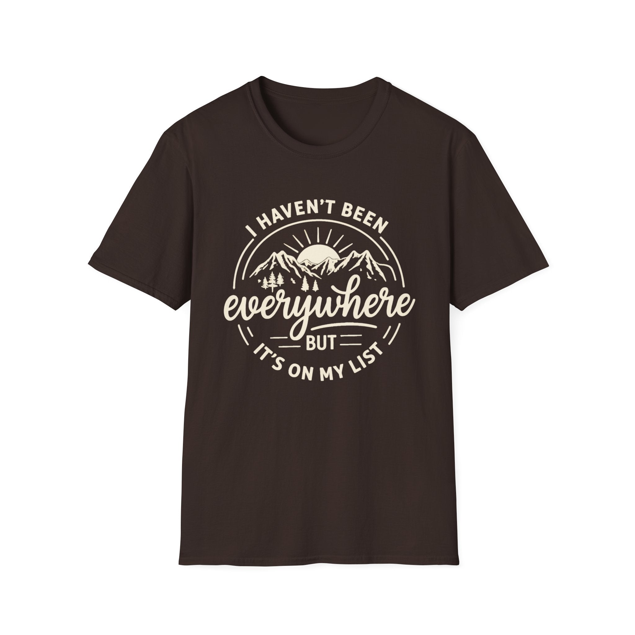 I Haven’t Been Everywhere, But It’s On My List T-Shirt