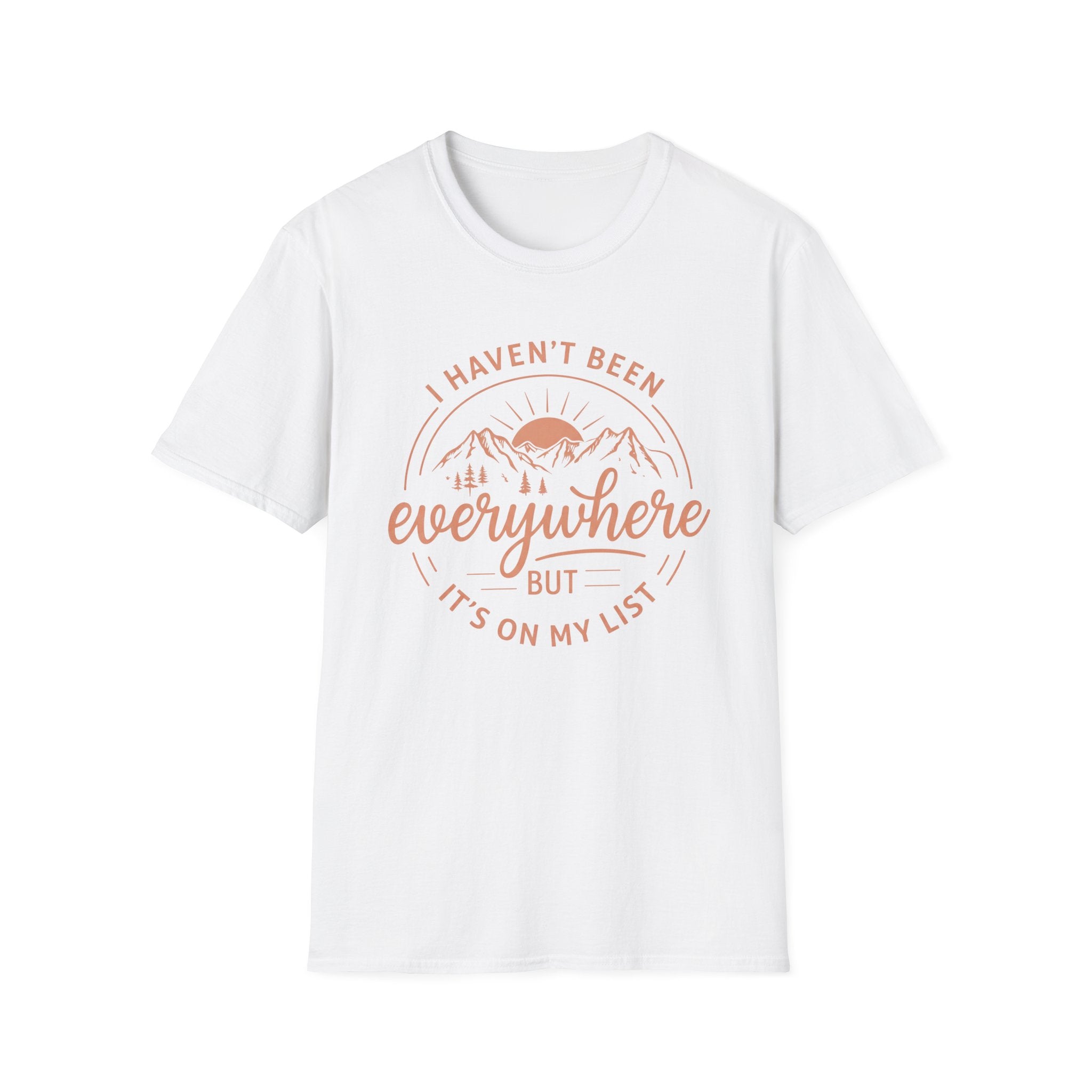 I Haven’t Been Everywhere, But It’s On My List T-Shirt