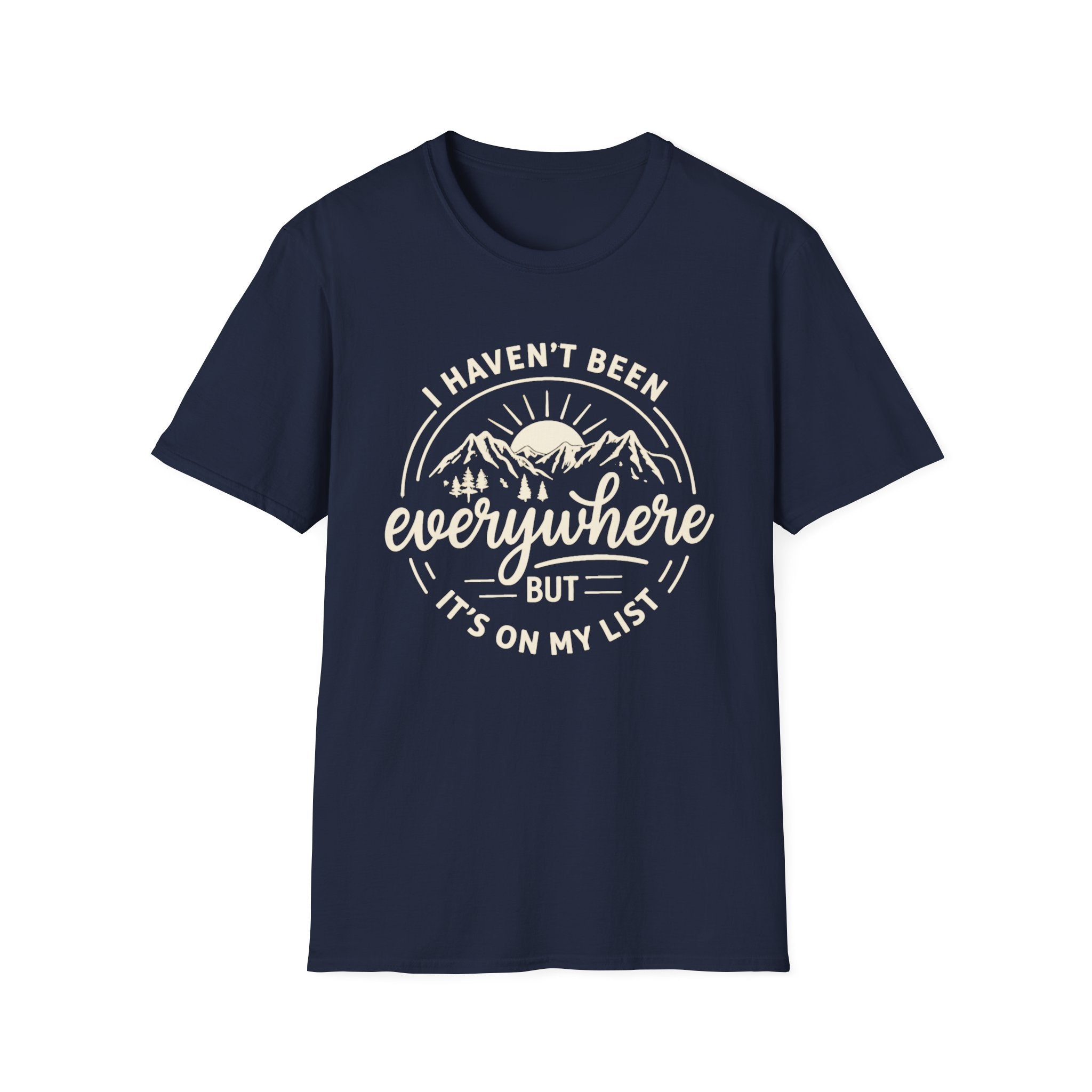 I Haven’t Been Everywhere, But It’s On My List T-Shirt