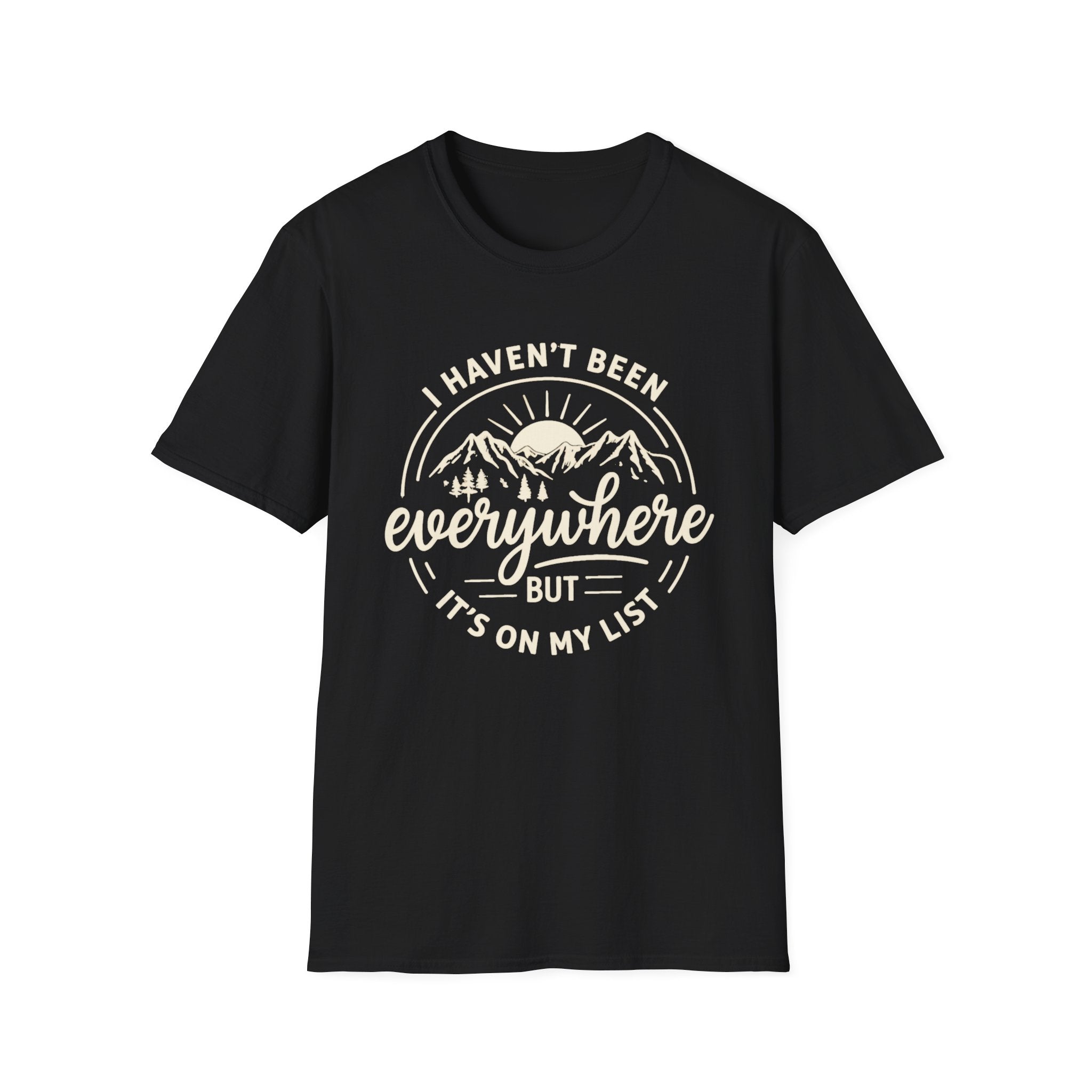 I Haven’t Been Everywhere, But It’s On My List T-Shirt