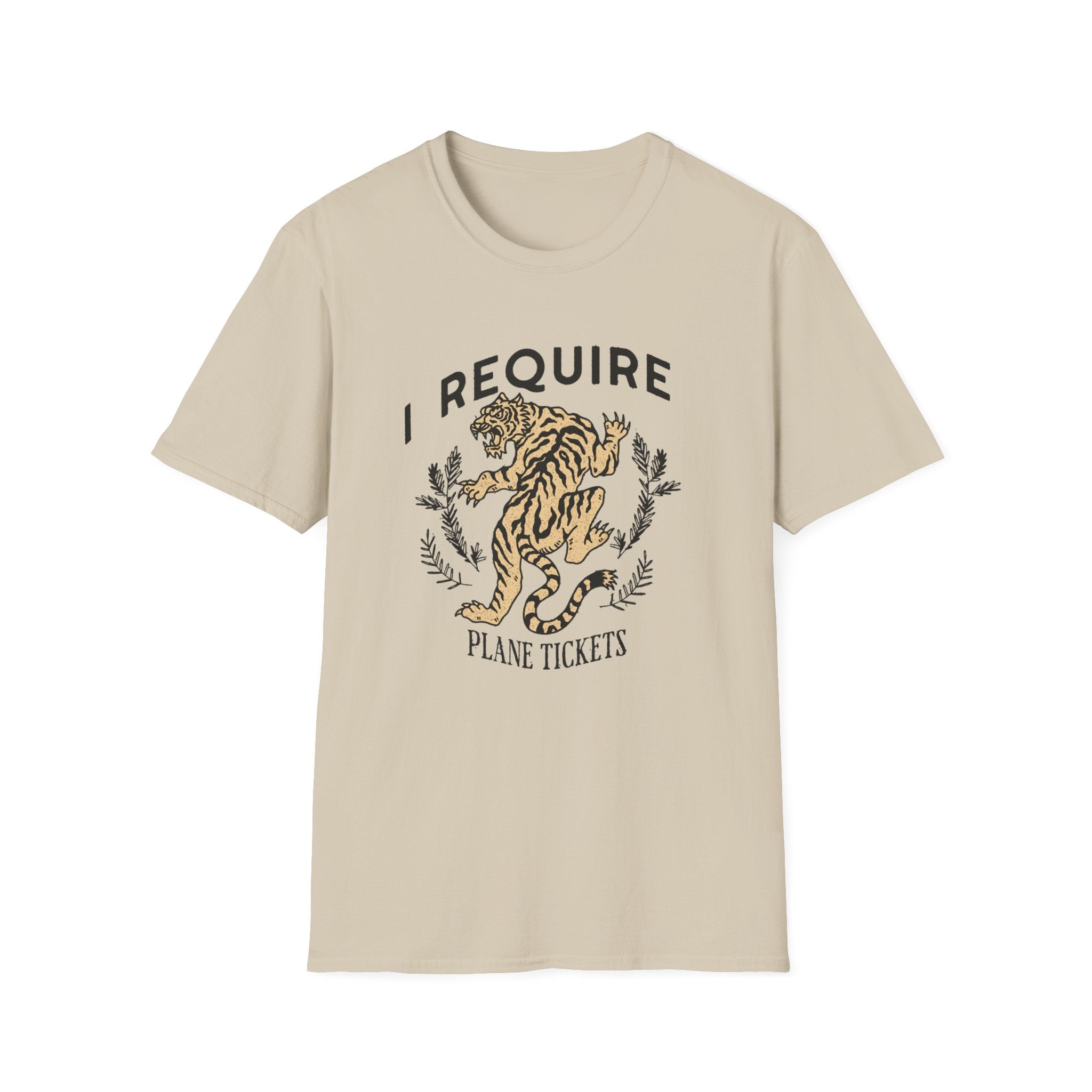 I Require Plane Tickets T-Shirt