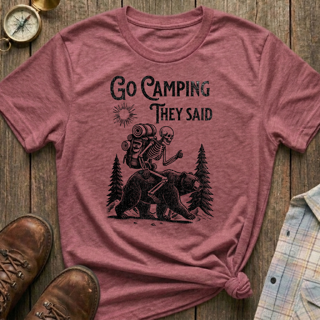 Camping They Said T-Shirt
