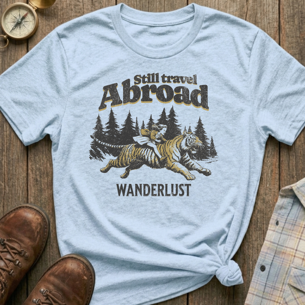 Still Travel Abroad T-Shirt