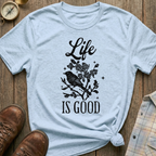 Life's Good T-Shirt