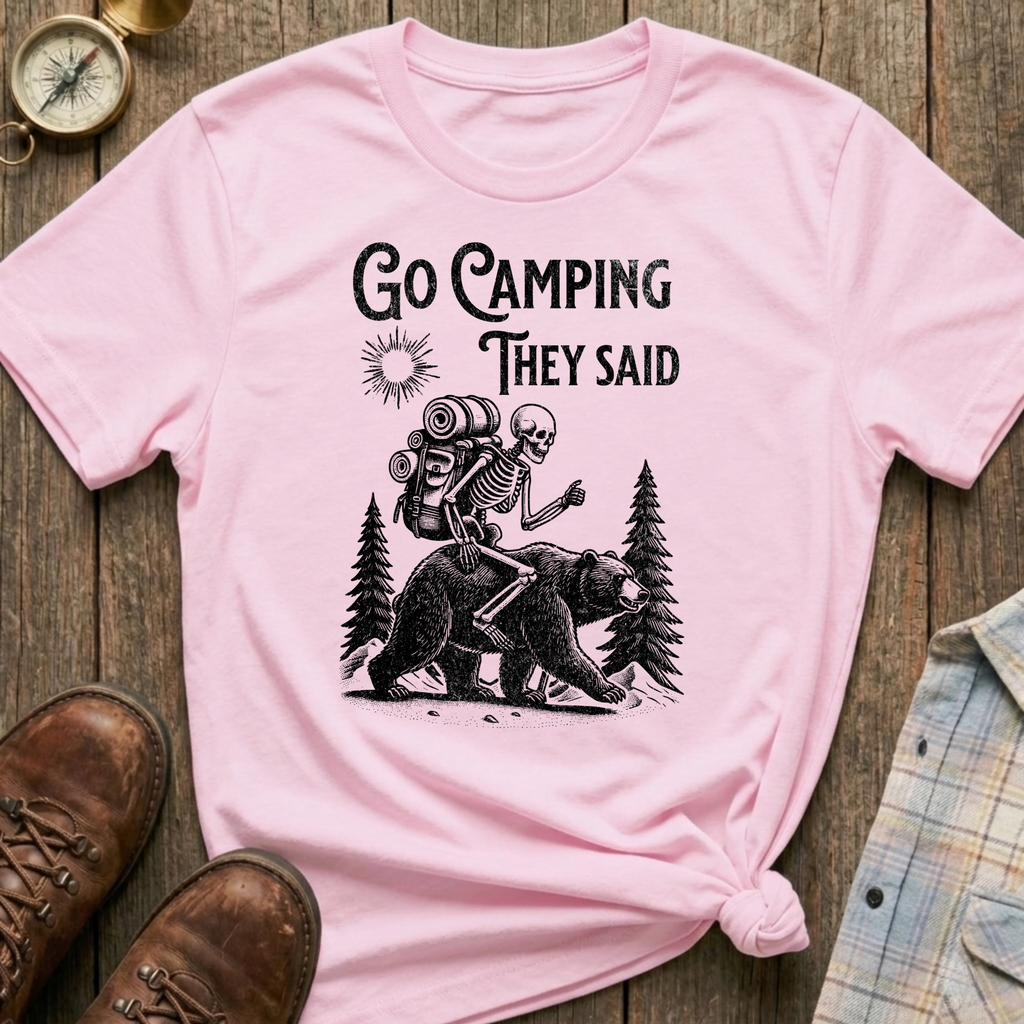 Camping They Said T-Shirt