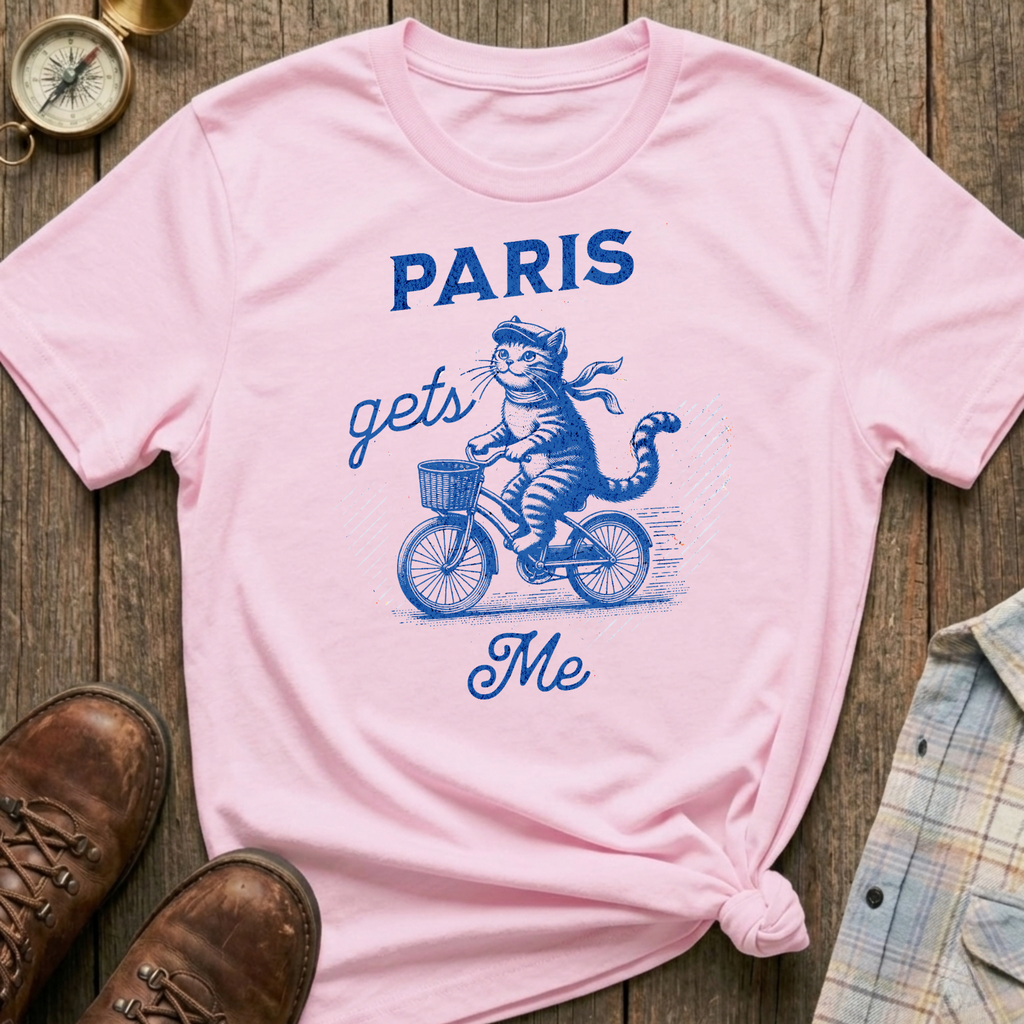 Paris Gets Me T-Shirt