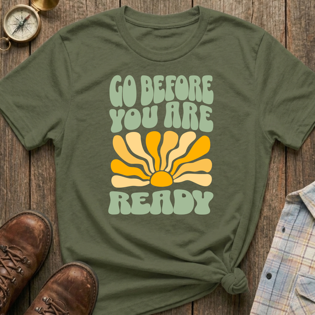 Go Before T-Shirt