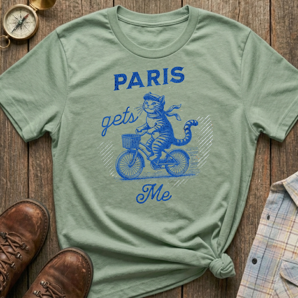 Paris Gets Me T-Shirt