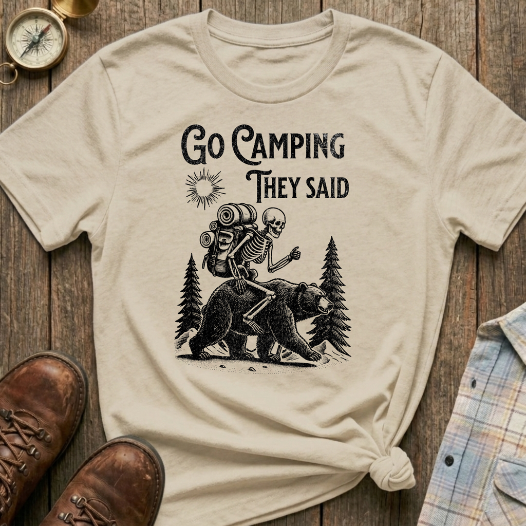 Camping They Said T-Shirt
