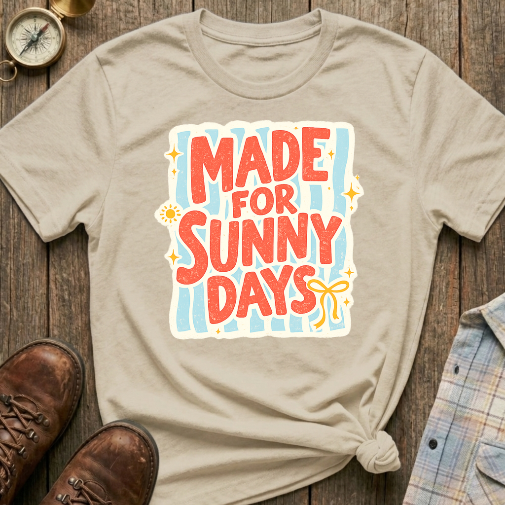 Made for Sunny Days T‑Shirt