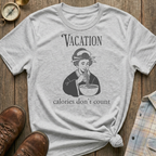 Vacation Calories T-Shirt
