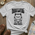 Manifesting Travel T-Shirt