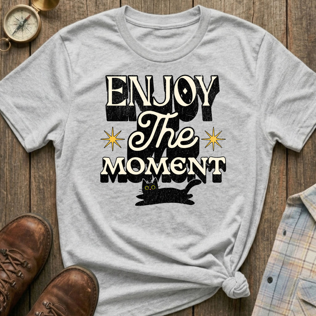 Enjoy The Moment T-Shirt