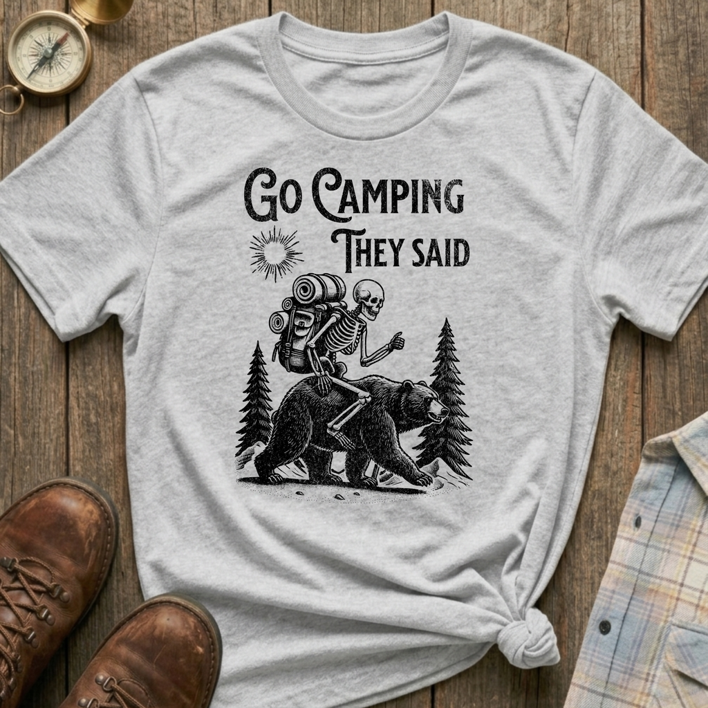 Camping They Said T-Shirt