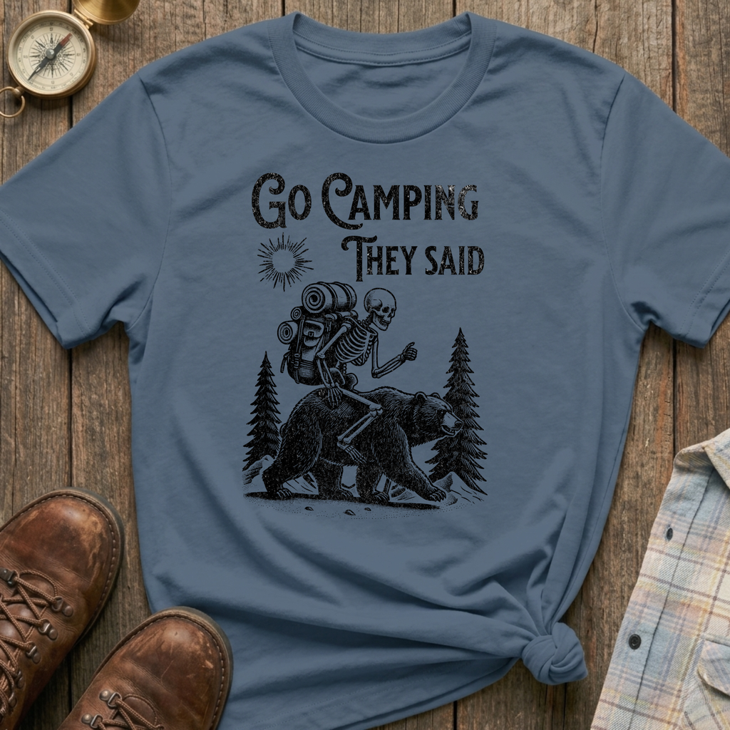 Camping They Said T-Shirt