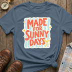 Made for Sunny Days T‑Shirt