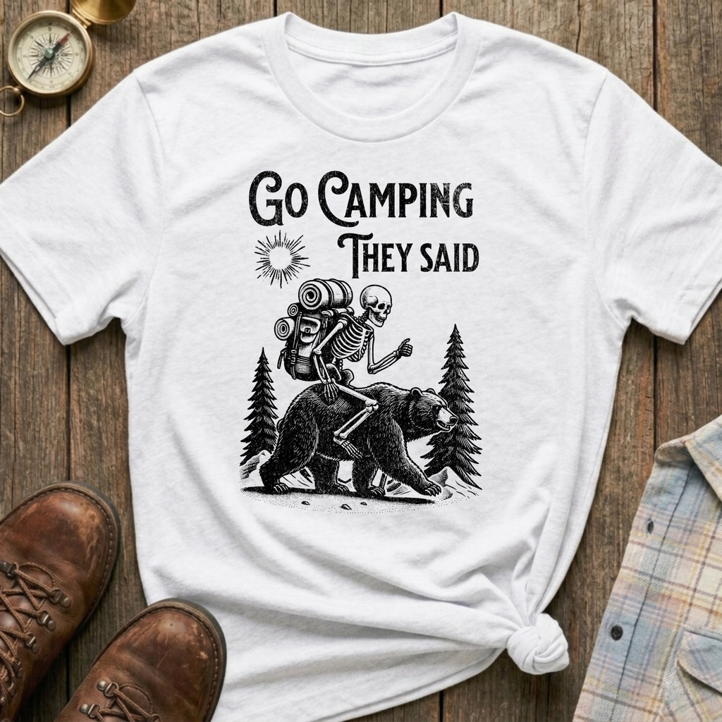Camping They Said T-Shirt