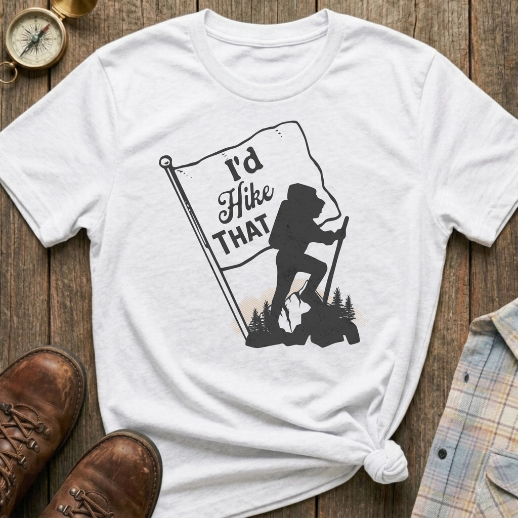 I'd Hike That T-Shirt