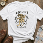 I Require Tickets T-Shirt